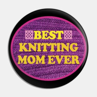 Best Knitting Mom Ever Pin