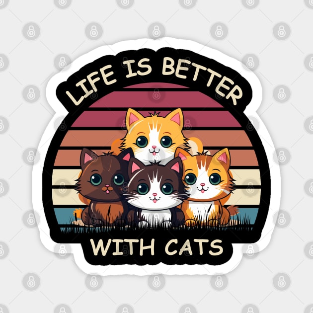 Life Is Better With Cats - Cute Kittens Retro T-Shirt Magnet by Premachandra's Store