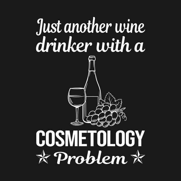 Funny Wine Drinker Cosmetology Cosmetoloist by relativeshrimp