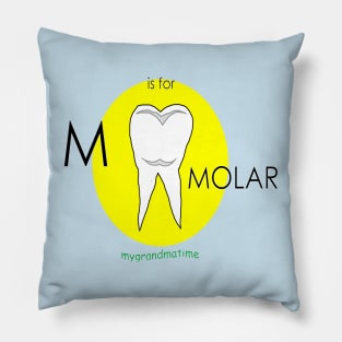 M is for MOLAR Pillow