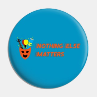 nothing else matters Pin