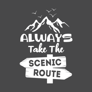 Always Take The Scenic Route T-Shirt