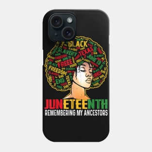 Juneteenth Tshirt Women Loc'd Hair Remembering My Ancestors Phone Case