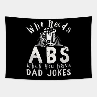 Who needs ABS when you have dad jokes Tapestry