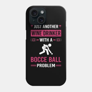 Wine Drinker Bocce Ball Bocci Boccie Phone Case