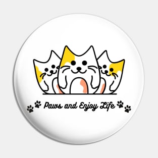 Paws and enjoy life -Abstract Cat Pin