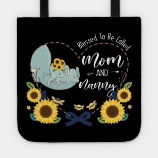 Blessed To Be Called Mom And Nanny Sunflower Elephant Tote