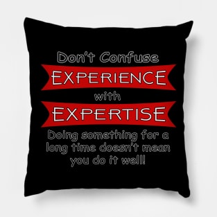 Experience vs Expertise Pillow