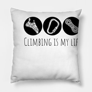 Climbing is my life Pillow