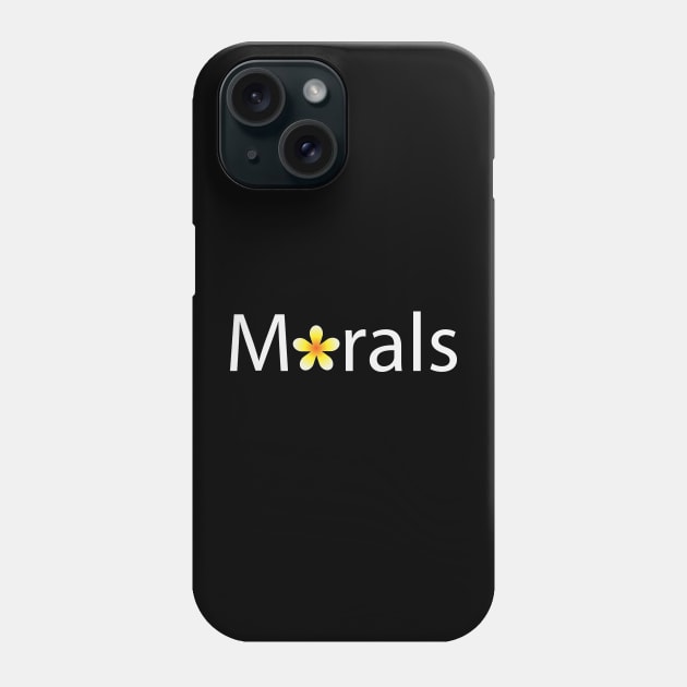 Morals artistic text design Phone Case by BL4CK&WH1TE 