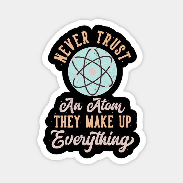 Physics Joke Atoms Physicist Sayings Scientist Magnet by Foxxy Merch