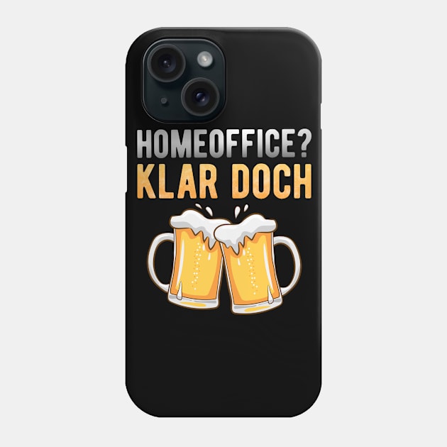 Homeoffice Saufen Bier Alkohol Phone Case by Jonas Design