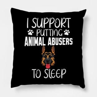 I support putting animal abusers to sleep Pillow