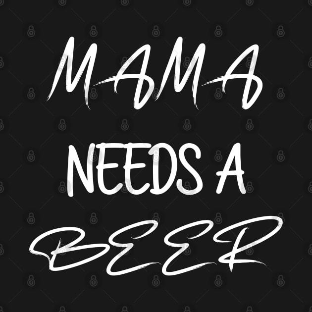 Mama Needs A Beer - Resting - Momlife Tee-Funny Mom - Mom Humor Tee-Moms Drinking Tee-Drinking - Women -Funny by BlackArrowShope