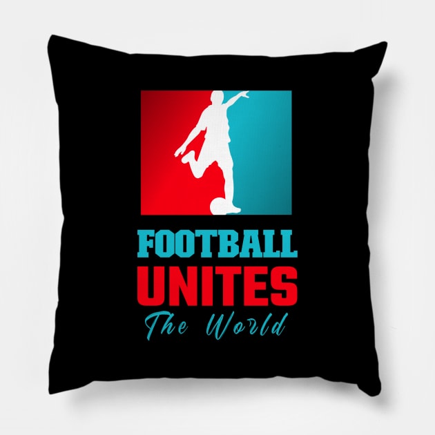 Football Unites the World Funny Soccer Love Football shoot a goal T-Shirt Pillow by Printofi.com