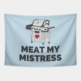 Funny Grilling Gift For Men Meat My Mistress Barbecue Cook Gift Tapestry