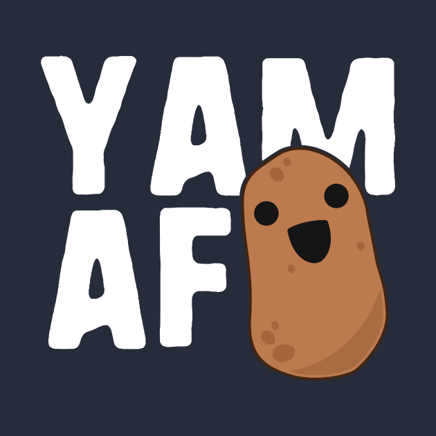 Yam AF Funny Potato T-Shirt Vegetarian Food Humor Kawaii by 14thFloorApparel