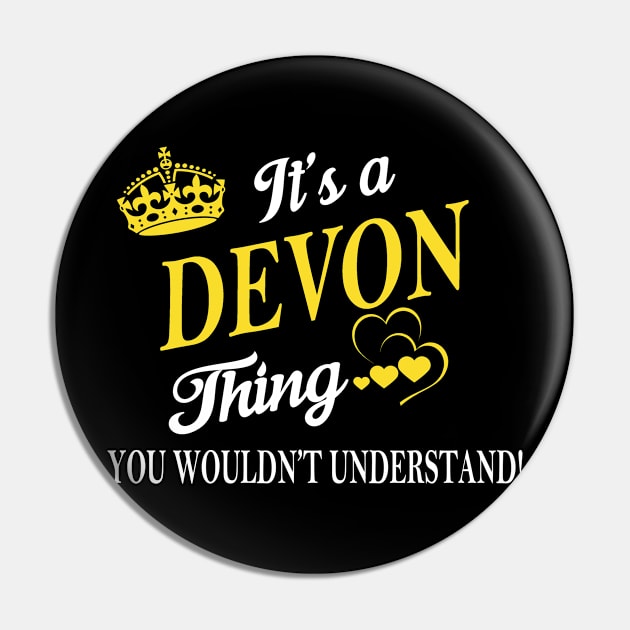 Its DEVON Thing You Wouldnt Understand Pin by Fortune