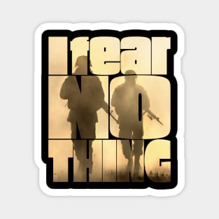 I Fear Nothing Soldiers Magnet