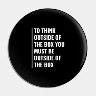Thinking Outside The Box You Need To Be Outside The Box Pin