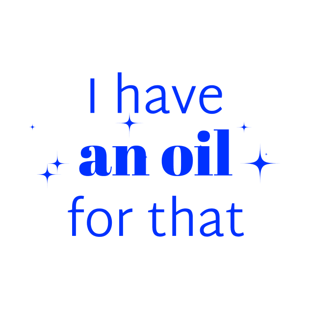 I have an oil for that aromatherapist by Los Babyos