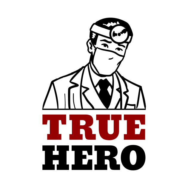 True Hero by Mad Medic Merch