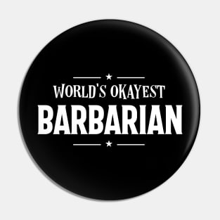 World's Okayest Barbarian Roleplaying Addict - Tabletop RPG Vault Pin