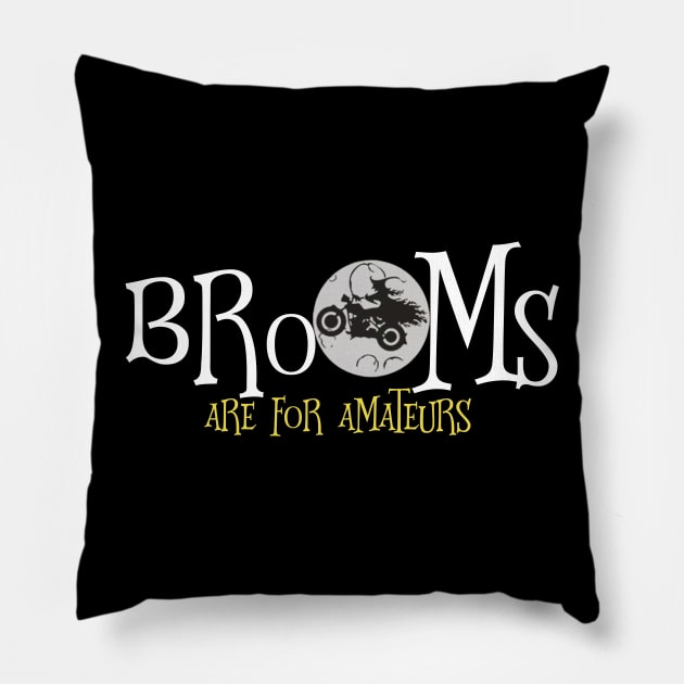 Brooms Are For Amateurs Motorcycle Brooms Are For Amateurs T-Shirt Funny Halloween T-Shirt Pillow by nhatvv