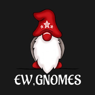 Ew Gnomes For Funny Christmas Matching Family Pajama T-Shirt