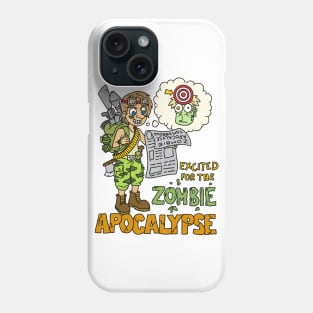 Excited for the zombie apocalypse - Halloween Gift Phone Case