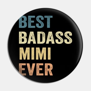 Best Badass Mimi Ever Vintage Happy Mother's Day Pin