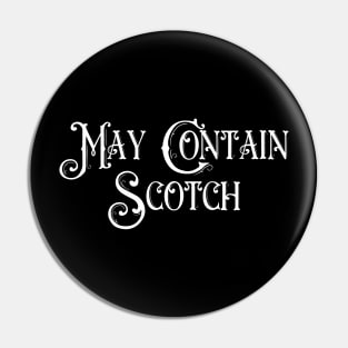 May Contain Scotch Pin