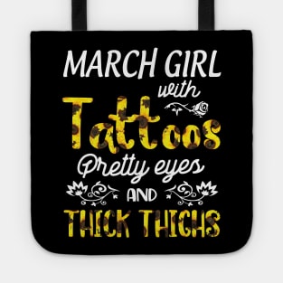 March Girl Sunflowers With Tattoos Pretty Eyes And Thick Thighs Happy Birthday To Me Mom Daughter Tote