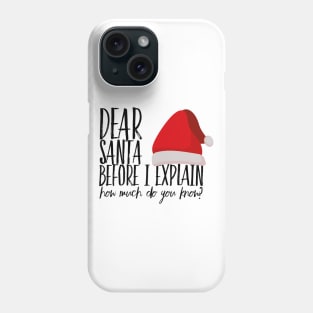 Dear Santa before I explain how much do you know Phone Case