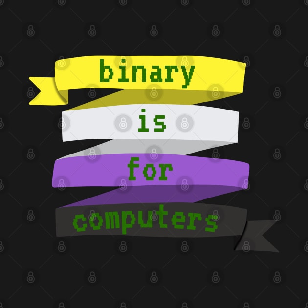 Binary is for computers by Becky-Marie