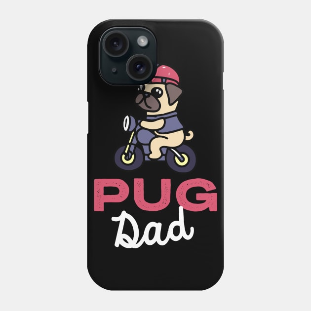 Pug Dad Biker Dog Owner Pugs Dog Father Phone Case by BetterManufaktur