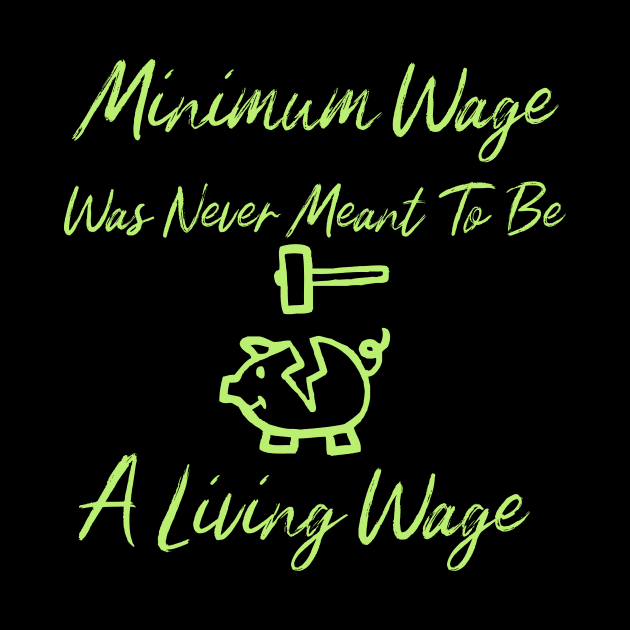 Minimum Wage Is Not A Living Wage by Joco Studio