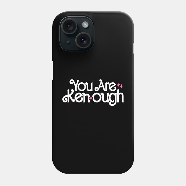 You Are Ken-Ough Phone Case by Boots