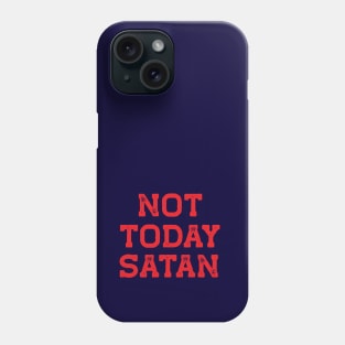 Not Today Satan Red Style Phone Case