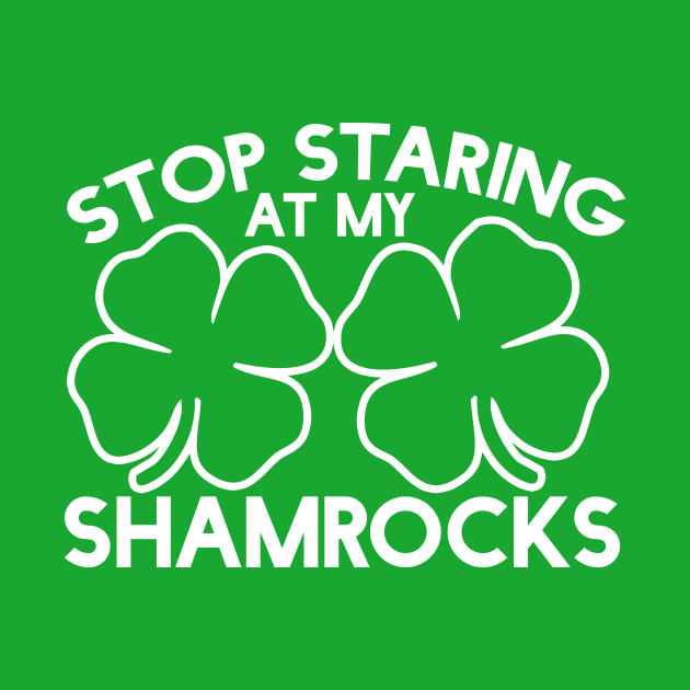 Stop staring at my shamrocks by bubbsnugg