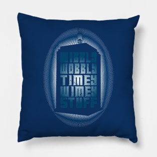 WIBBLY WOBLY TIMEY WIMEY STUFF Pillow