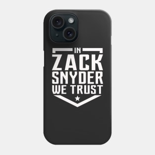 In Zack Snyder we Trust Phone Case