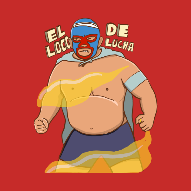 El Lucha De Loco by The Graphicallist