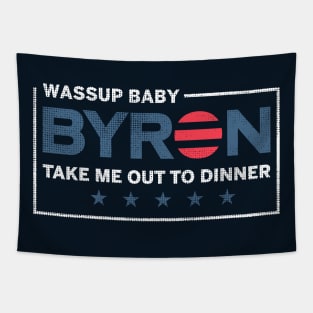 Byron Wassup Baby Take Me Out To Dinner Tapestry