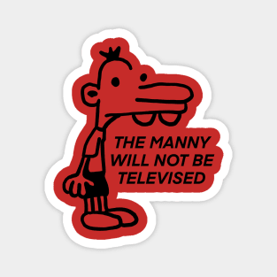 The Manny Will Not Be Televised Magnet