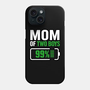 Mom of 2 Boys Funny Parent Mothers Day Fully Charged Battery Phone Case