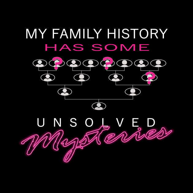 My Family's Unsolved Mysteries by AncestorStuff