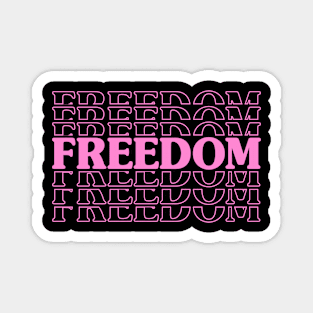 Freedom!!!! Magnet