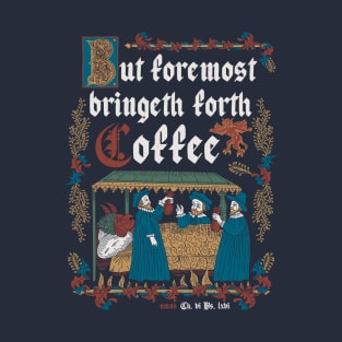 But First Coffee Medieval Style -  funny retro vintage English history T-Shirt