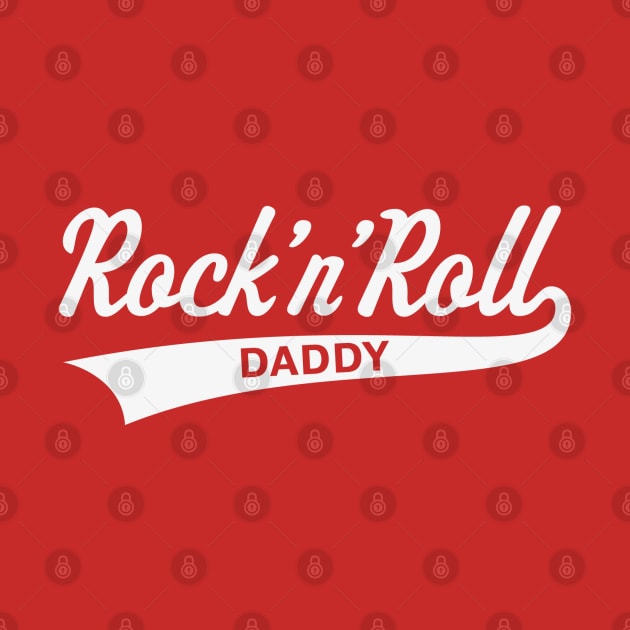 Rock 'n' Roll Daddy (Dad / Father's Day / White) by MrFaulbaum